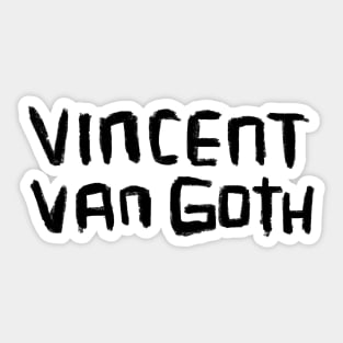 Van Gogh, Vincent van Goth for Goths Sticker